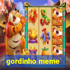 gordinho meme